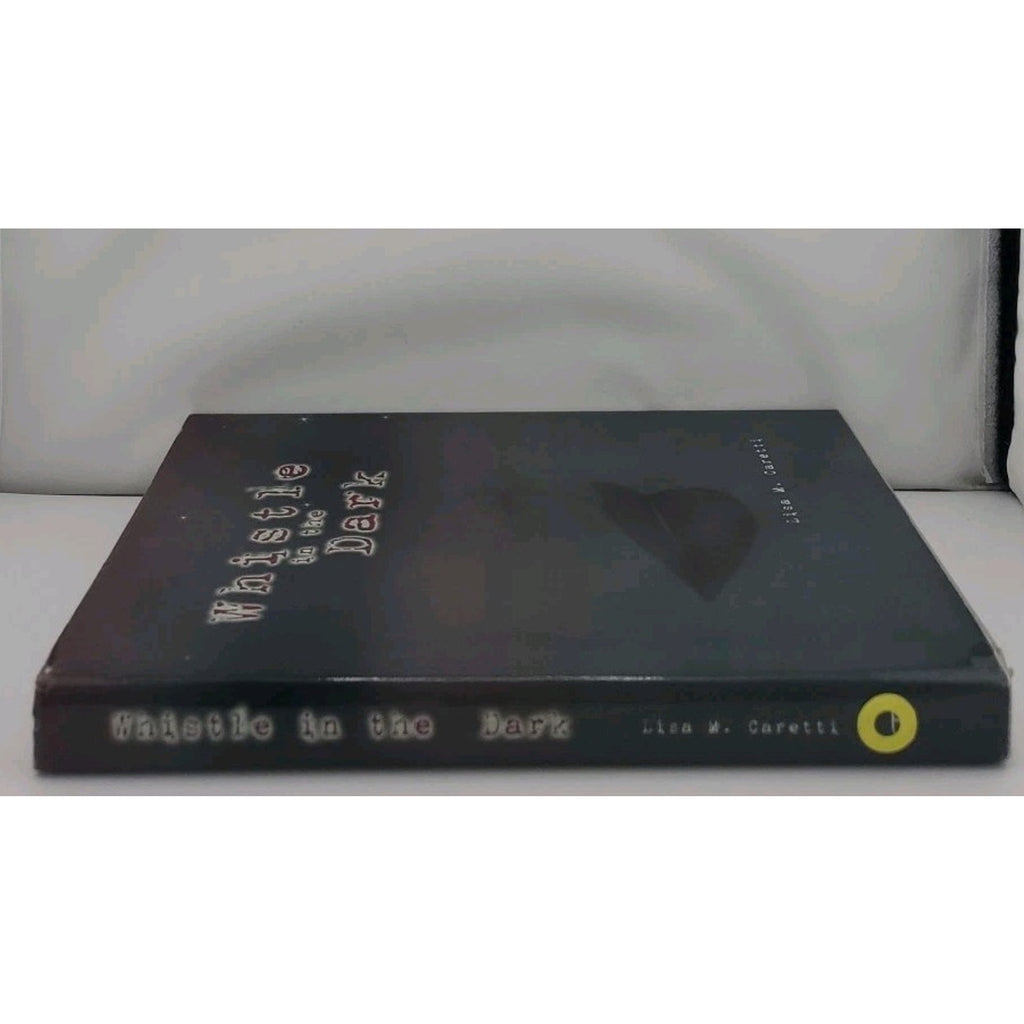 Whistle in the Dark by Lisa Caretti (2009, Hardcover)
