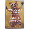 Furiously Happy : A Funny Book about Horrible Things by Jenny Lawson (2015,...