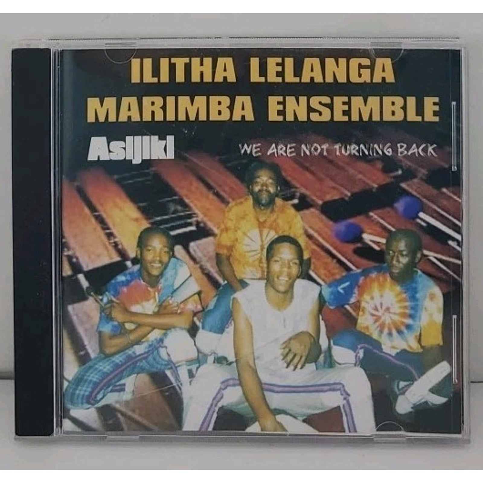 Ilitha Lelanga Marimba Ensemble - Asijiki (We Are Not Turning Back) CDr