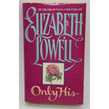 Only His by Elizabeth Lowell (1991, Trade Paperback)