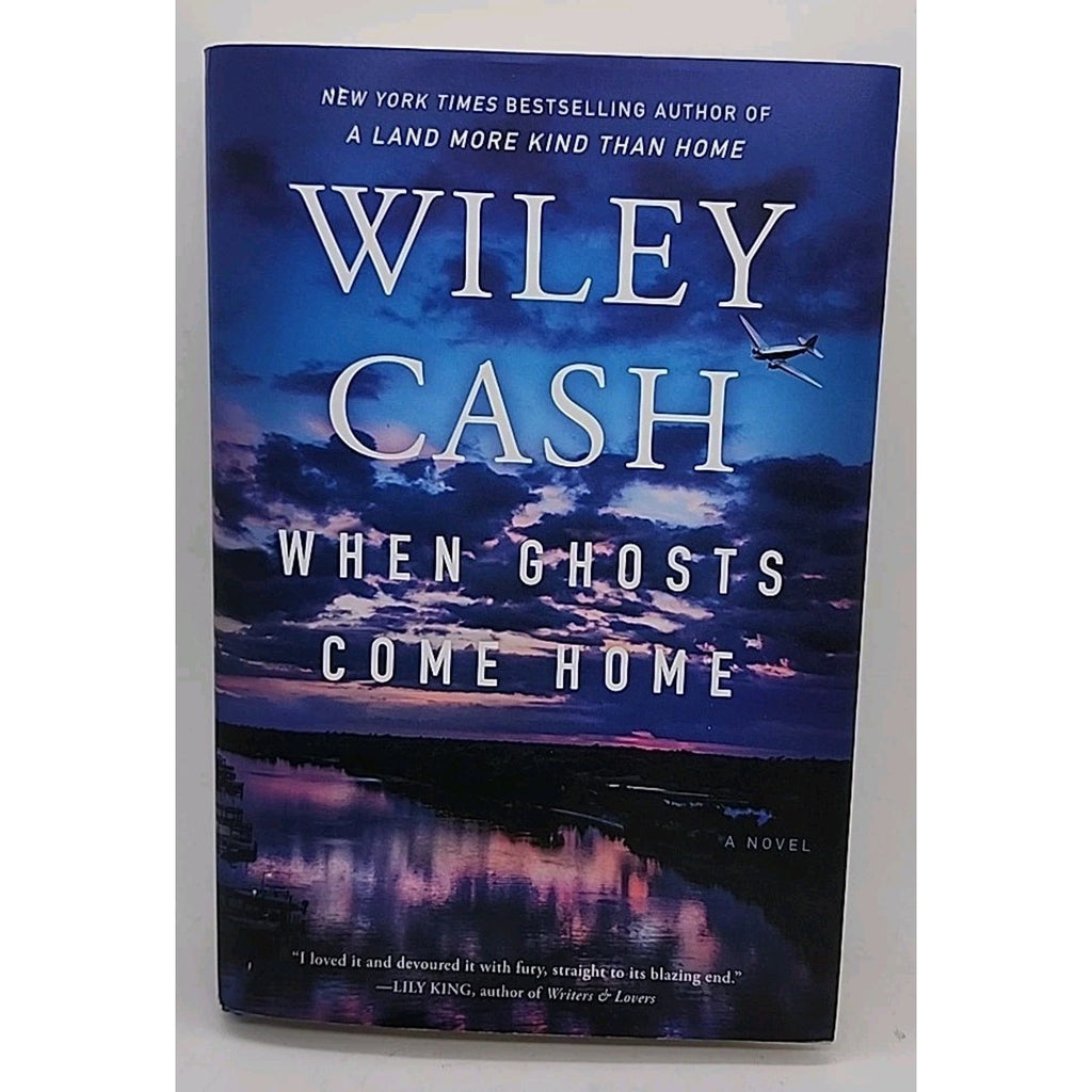 When Ghosts Come Home: A Novel Wiley Cash Hardcover 2021