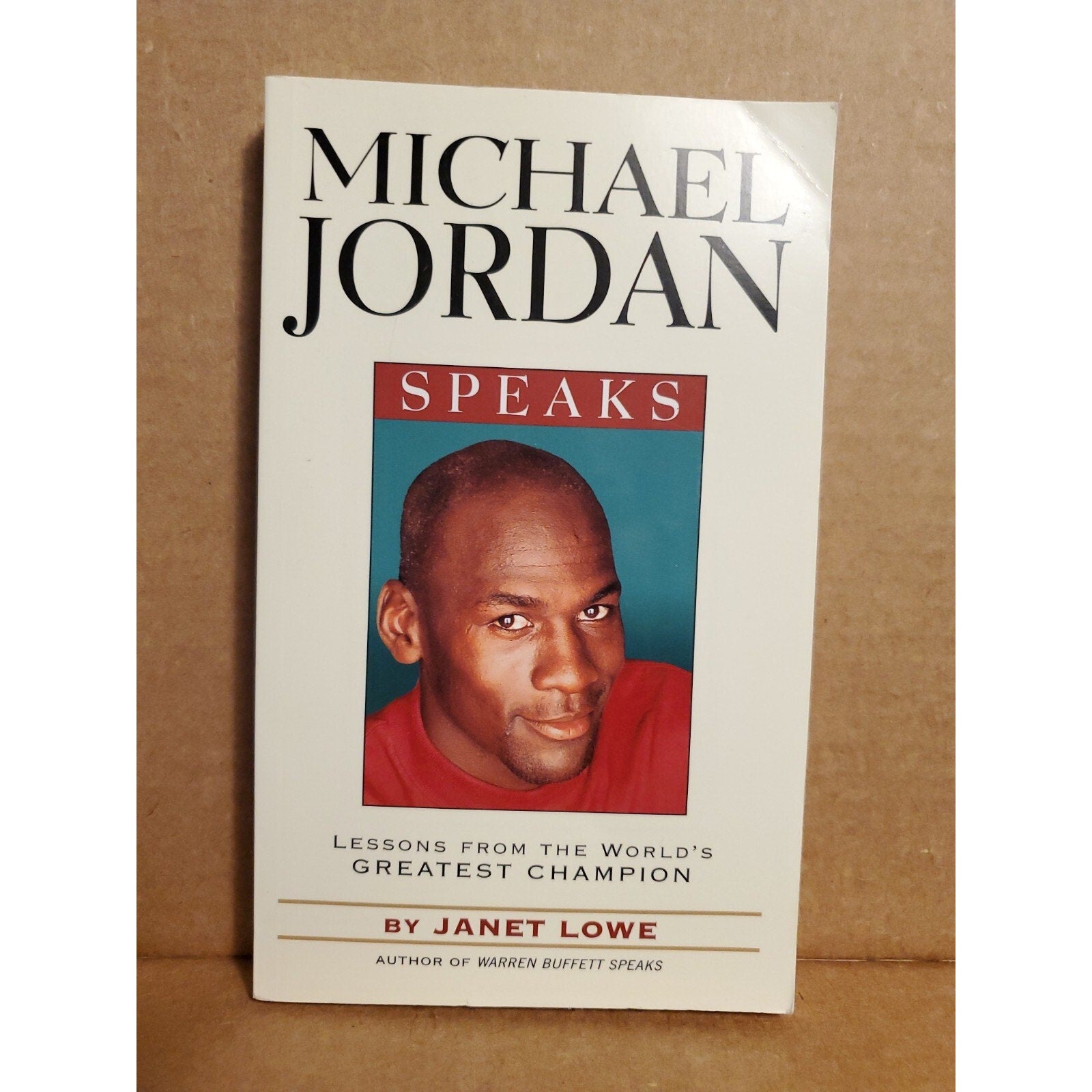 Michael Jordan Speaks: Lessons from the World's Greatest Champion by Lowe, Janet