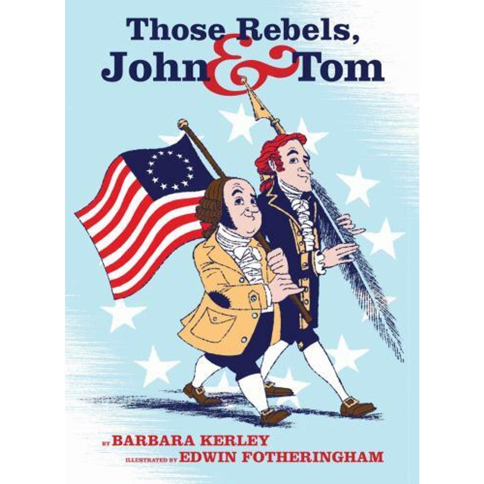 Those Rebels, John and Tom by Barbara Kerley (2012, Hardcover)