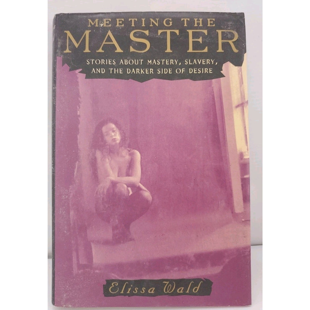 Meeting the Master : Stories about Mastery, Slavery and the Dark Side of*Signed*