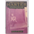 Meeting the Master : Stories about Mastery, Slavery and the Dark Side of*Signed*