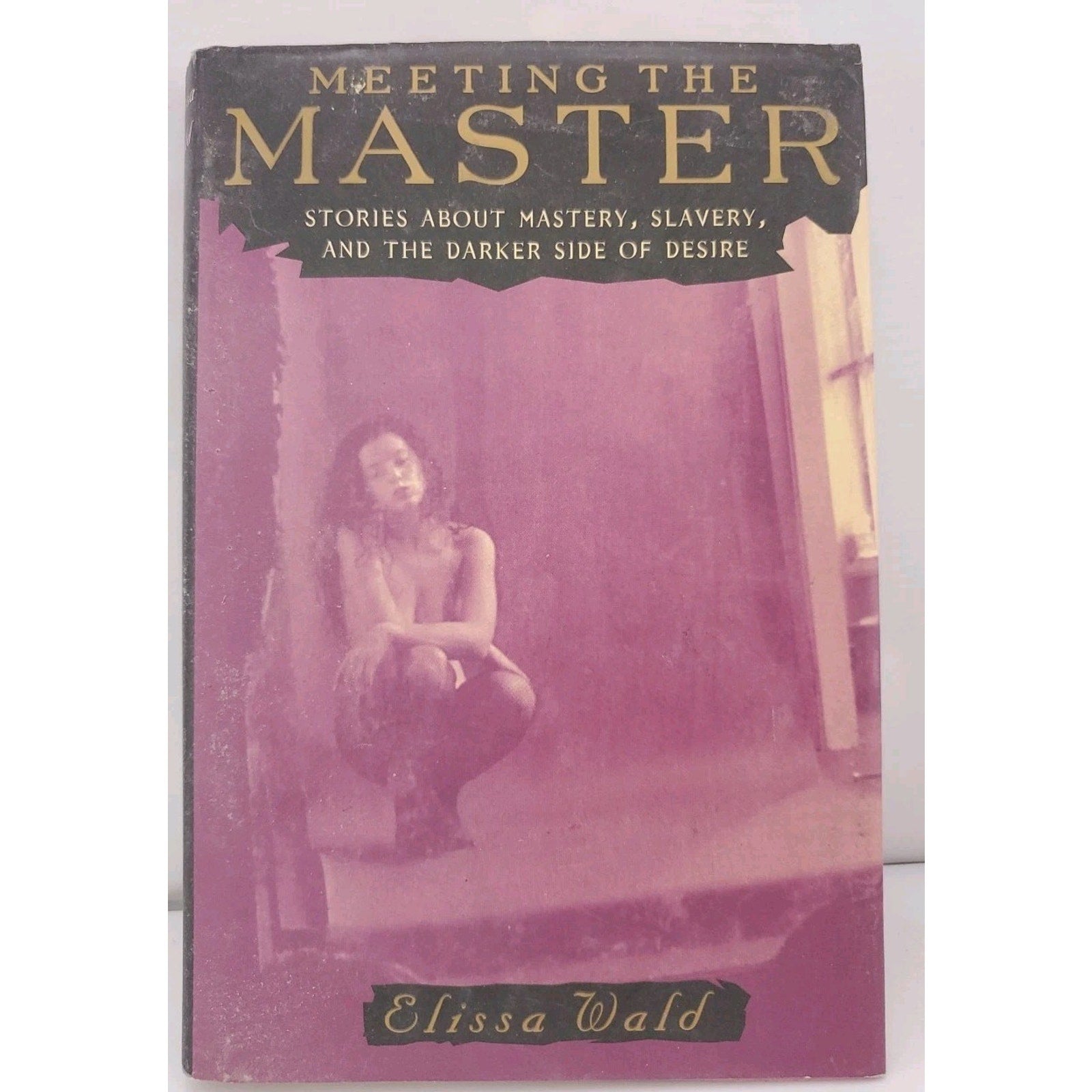 Meeting the Master : Stories about Mastery, Slavery and the Dark Side of*Signed*