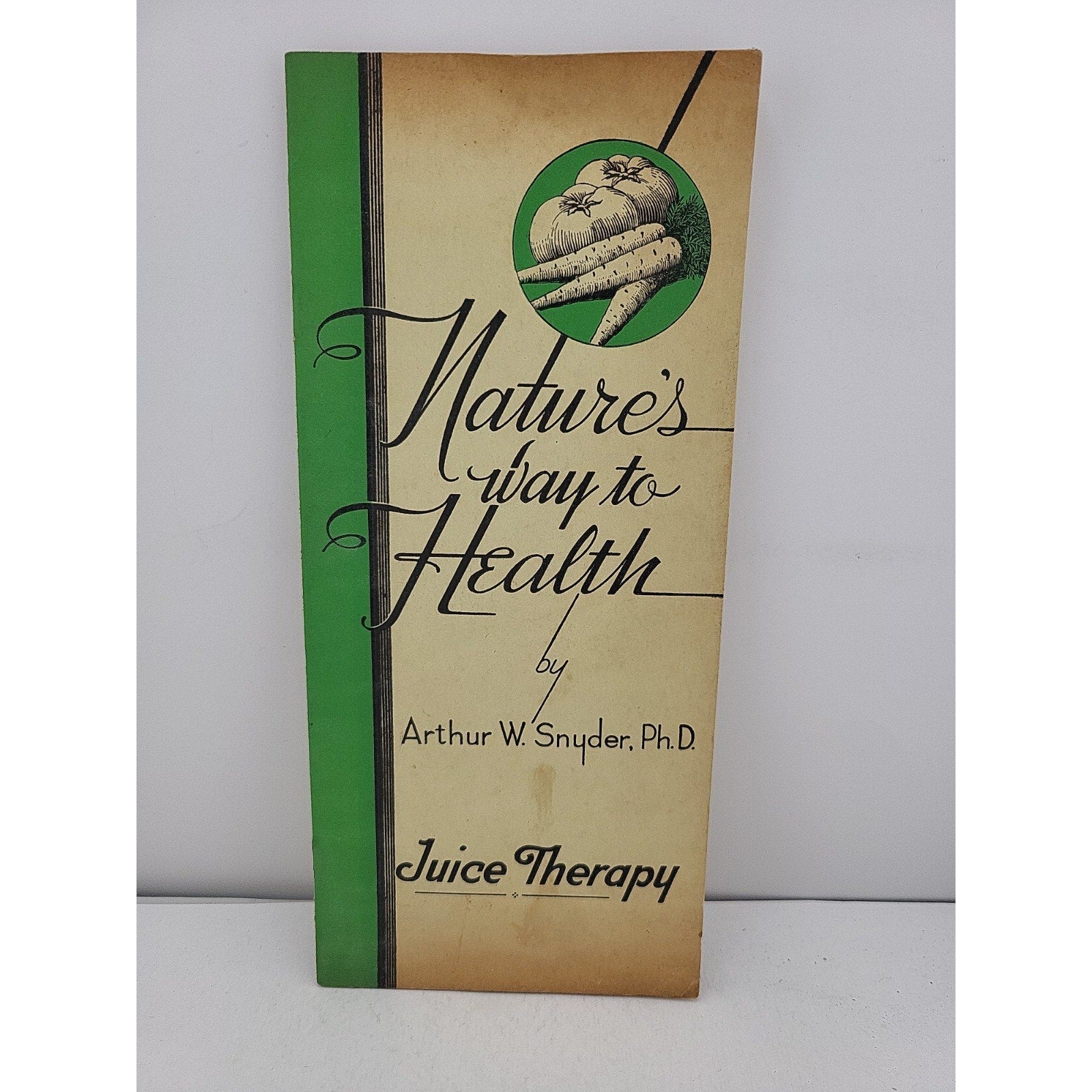 JUICE THERAPY 1944 Nature's Way to Health Booklet Recipes Vegetables Fruits Cure