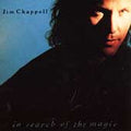 In Search of the Magic by Jim Chappell (CD, Jul-1992, Real Music Records)