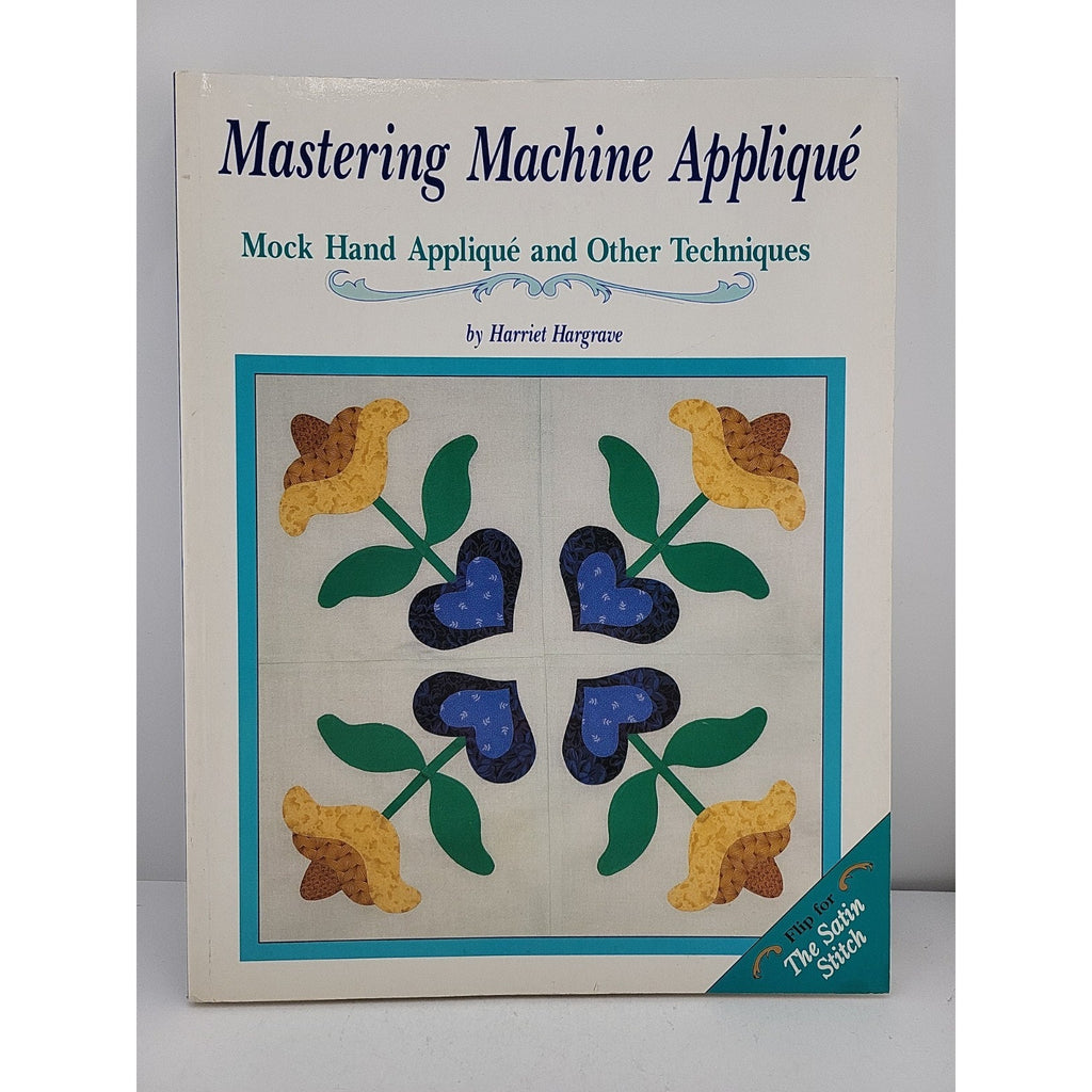Mastering Machine Applique by Harriet Hargrave (1995, Trade Paperback)