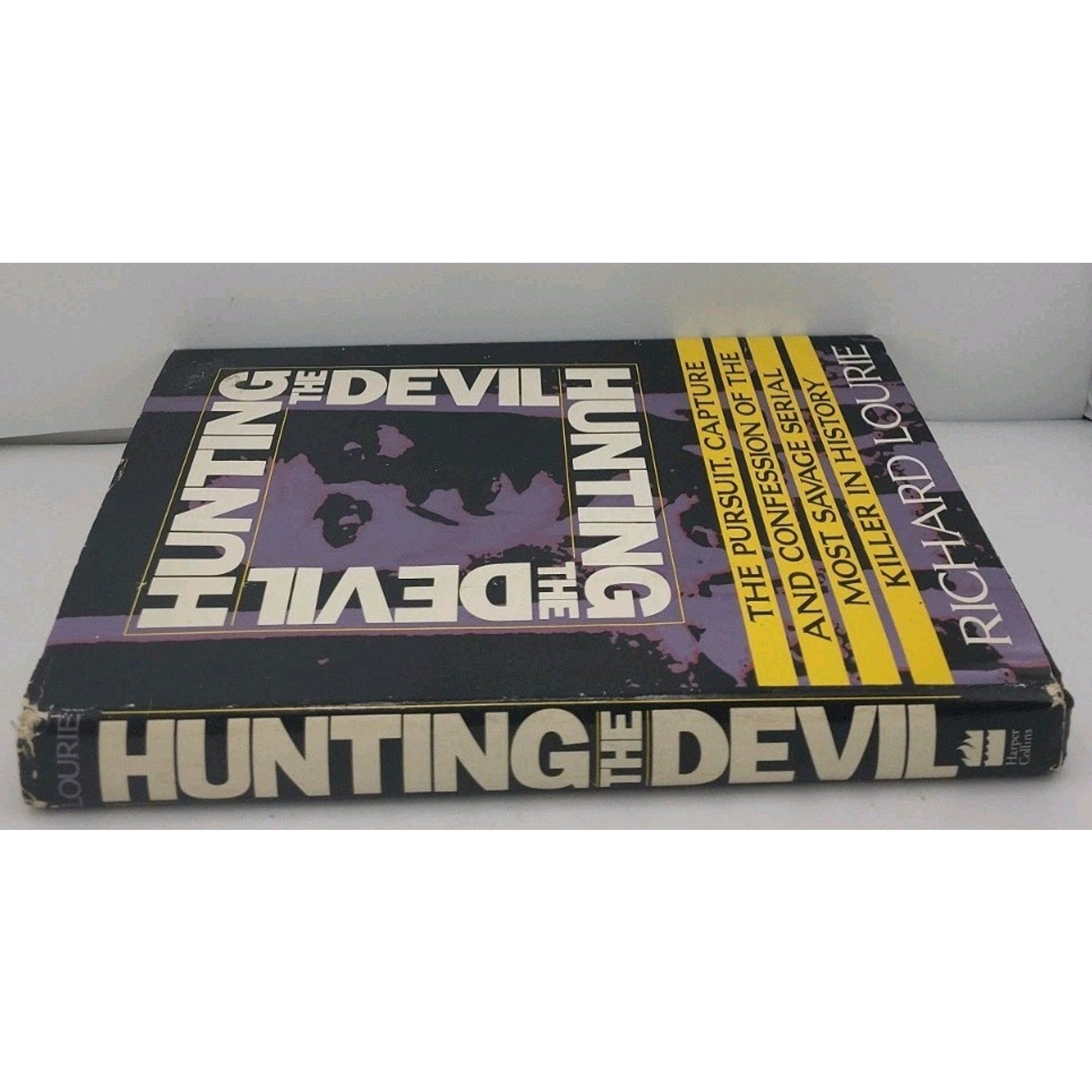 Hunting the Devil : The Pursuit, Capture, and Confession of the Most Savage...