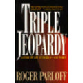 Triple Jeopardy : How Determined Lawyers Fought to Save One Man's Life by Roger