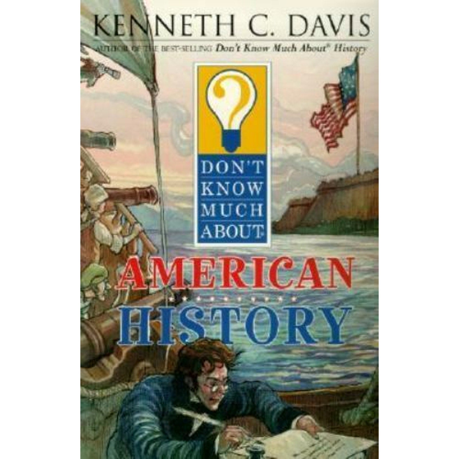 Don't Know Much About Ser.: Don't Know Much about American History by Kenneth C…