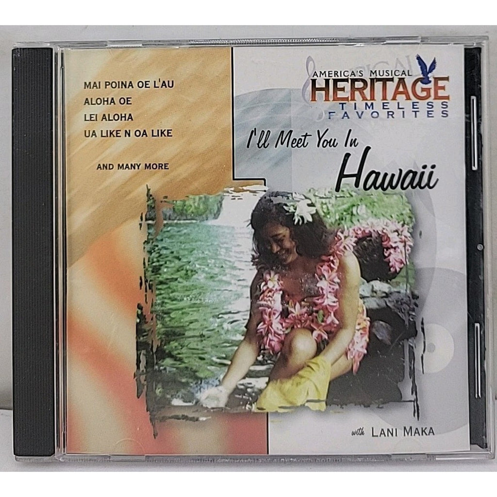 American Heritage: I'll Meet You in Hawaii - Lani Maka (CD) 1997