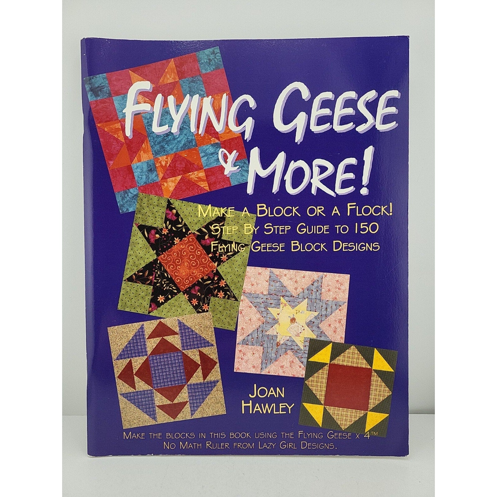 Flying Geese and More Quilt Book by Joan Hawley of Lazy Girl Designs - Dings & D