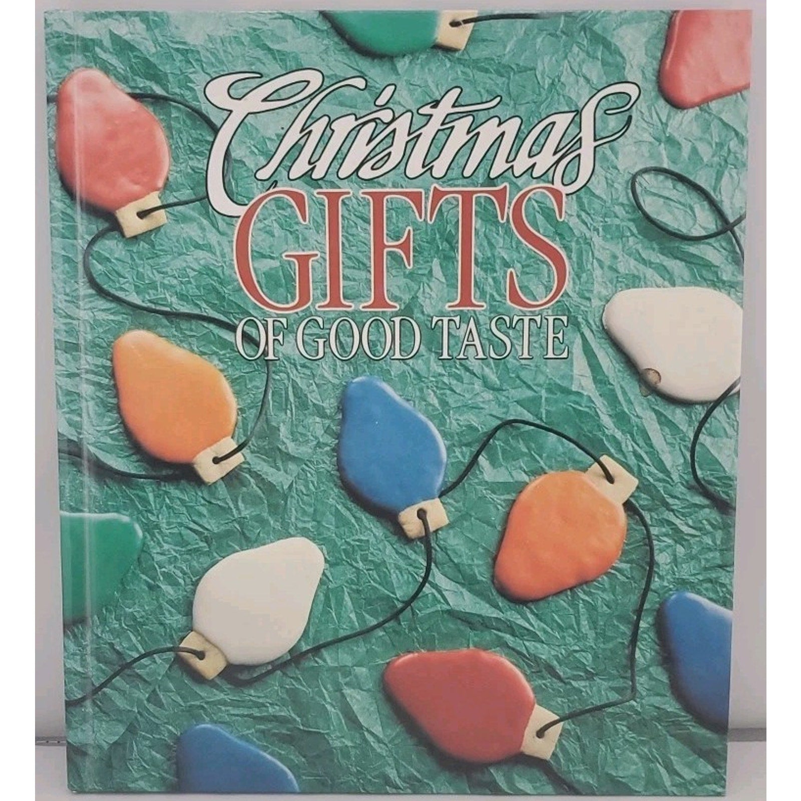 Leisure Arts Christmas Gifts Of Good Taste Hardcover 1991