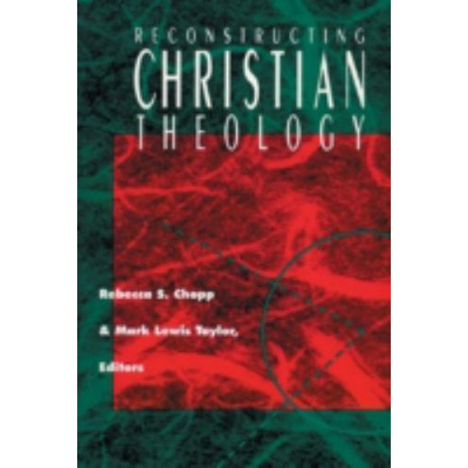 Reconstructing Christian Theology by Rebecca S. Chopp (2003, Trade Paperback)