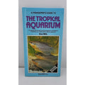 A Fishkeeper's Guide to the Tropical Aquarium by Dick Mill Hardcover