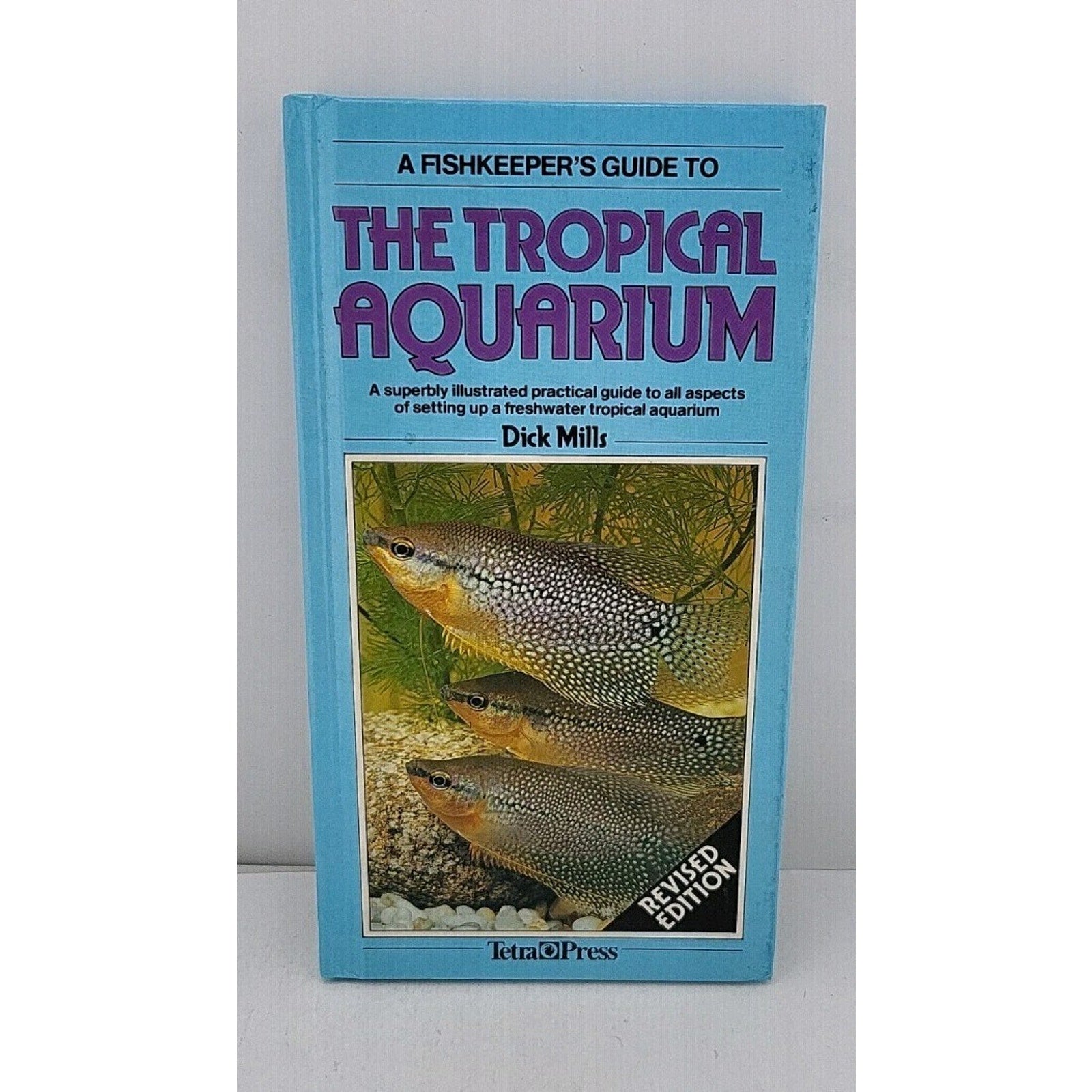 A Fishkeeper's Guide to the Tropical Aquarium by Dick Mill Hardcover