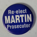 Re-elect Martin Prosecutor Button