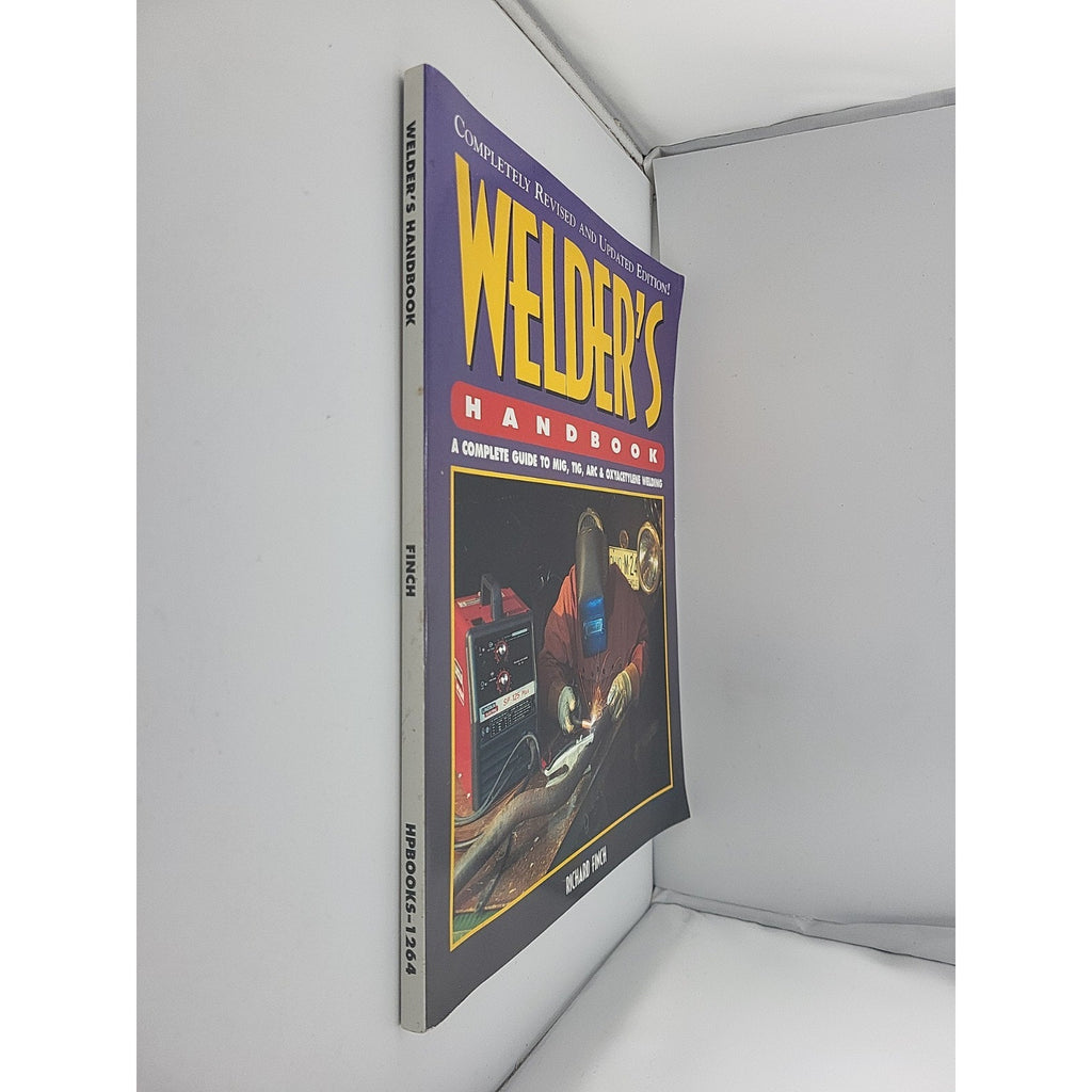 Welder's Handbook: Complete Guide to MIG, TIG, ARC & Oxyacetylene Welding (1997)