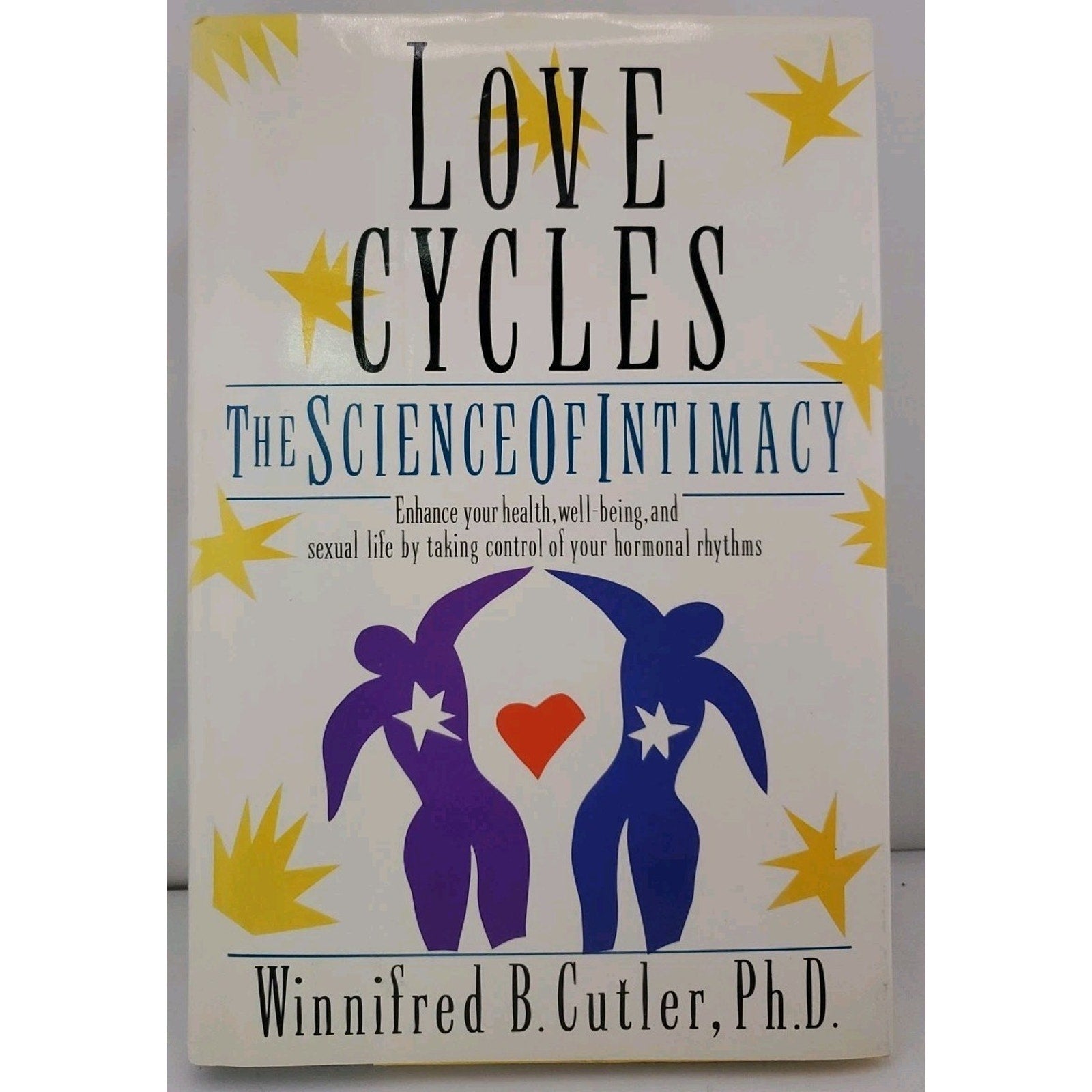 Love Cycles : The Science of Intimacy by Winifred B. Cutler (1991, Hardcover)
