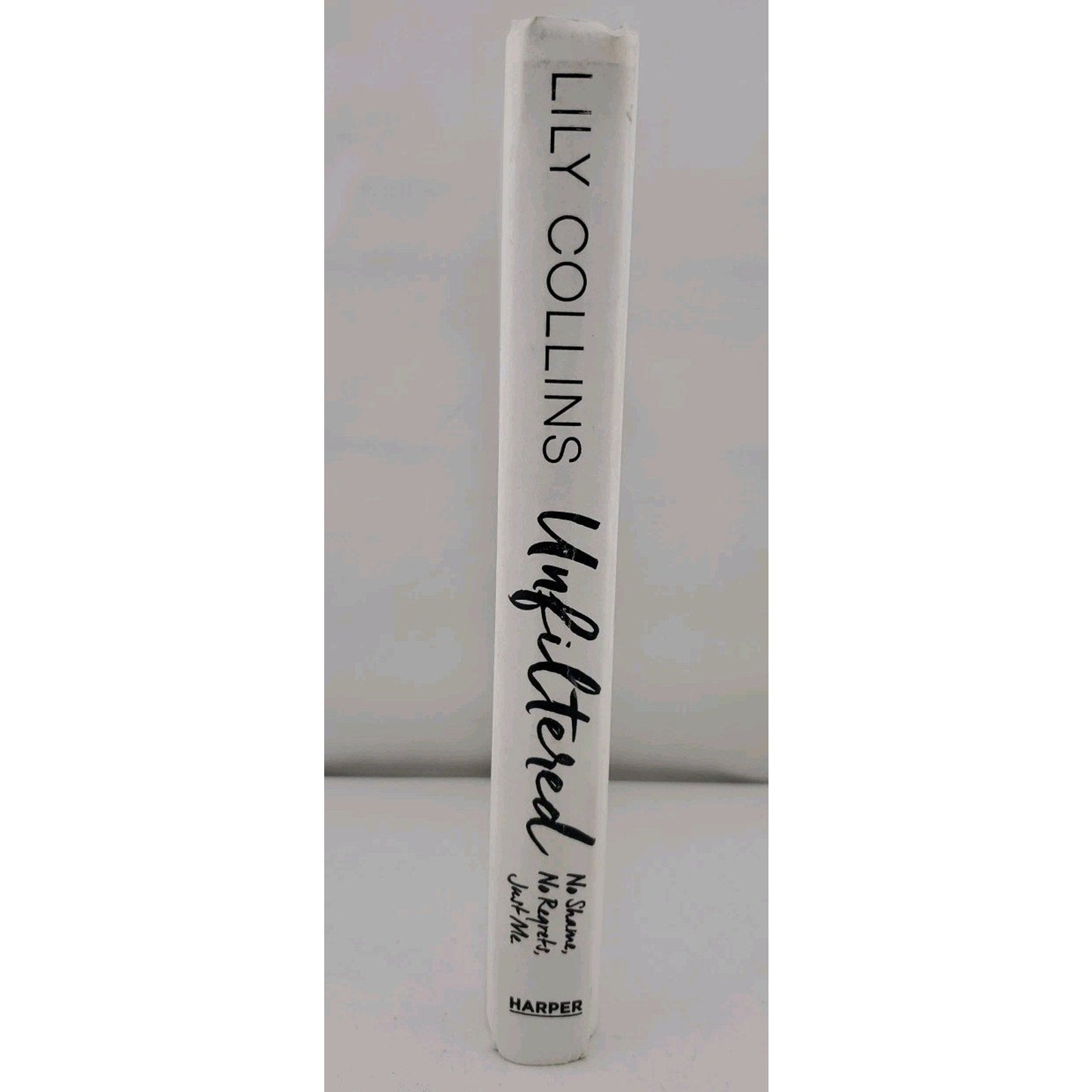 Unfiltered: No Shame, No Regrets, Just Me. - Hardcover By Collins, Lily