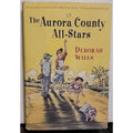 The Aurora County All-Stars by Deborah Wiles Hardcover – 2007