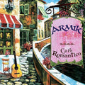 Cafe Romantico by Armik (CD, Jan-2005, Bolero Records)
