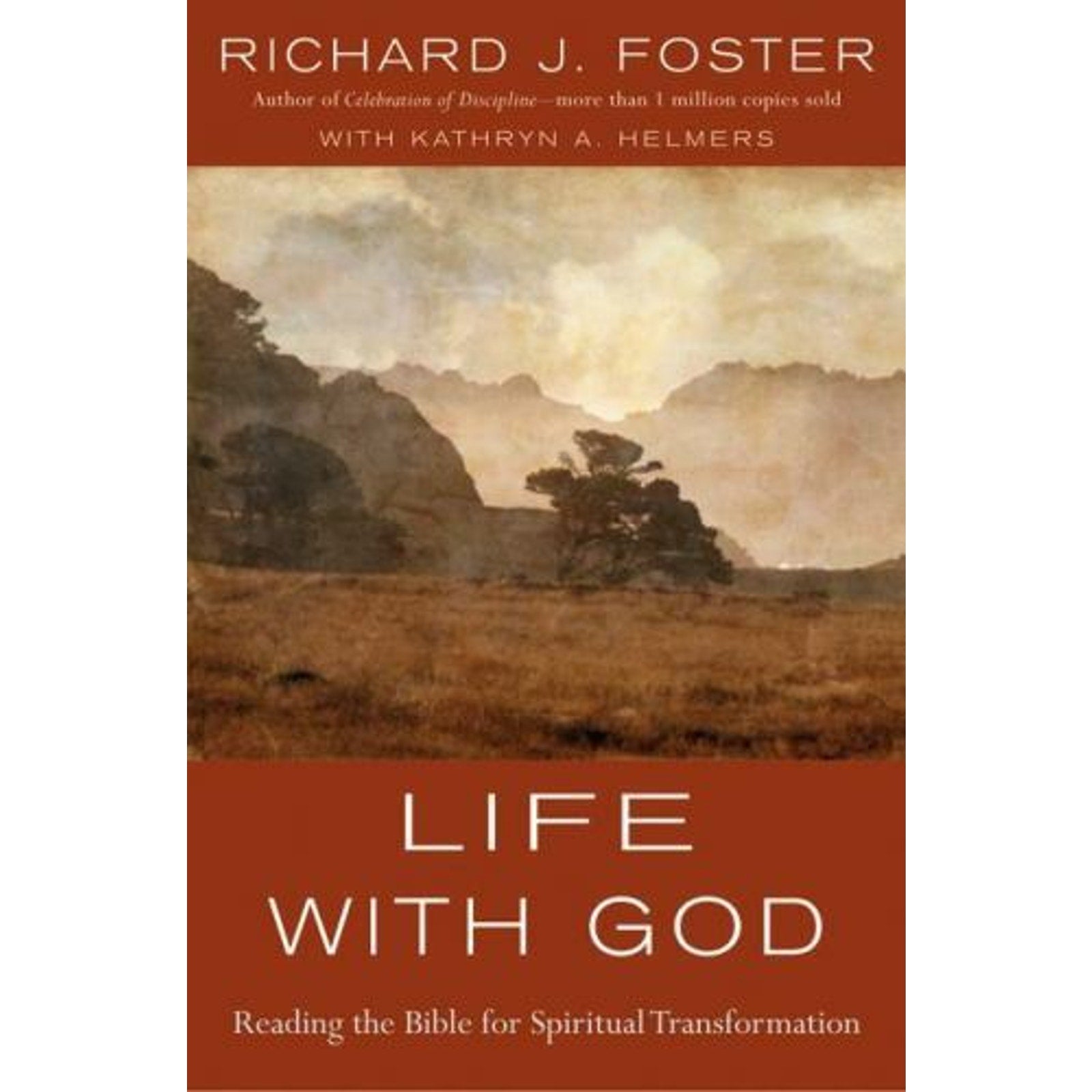 Life with God : Reading the Bible for Spiritual Transformation by Richard J....