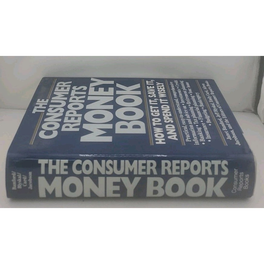 The Consumer Reports Money Book: How to Get It, Save It, and Spend It Wisely