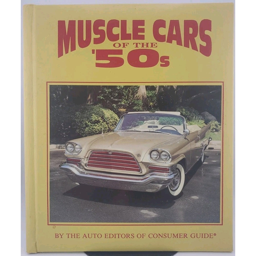 Muscle Cars of the '50s by Consumer Guide Editors (Hardcover)