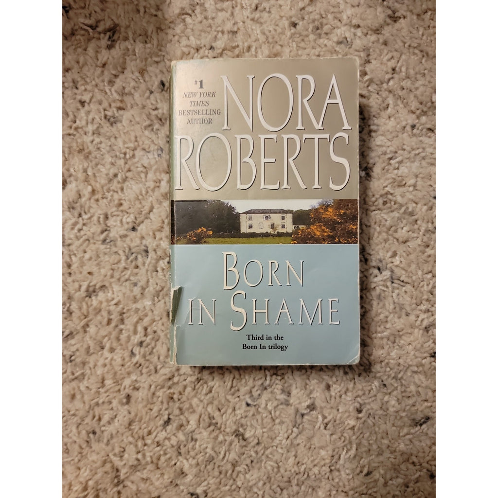 Irish Born Trilogy Ser.: Born in Shame by Nora Roberts (1996, Mass Market)