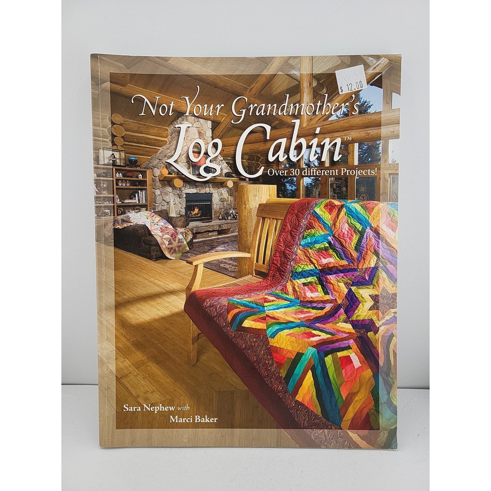 Not Your Grandmother's Log Cabin by Baker Marci and Sara Nephew (Trade...