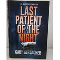 Last Patient of the Night : An AJ Docker Thriller by Gary Gerlacher (2023, Trade