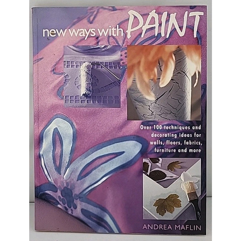 New Ways with Paint by Andrea Maflin (2002, Trade Paperback)