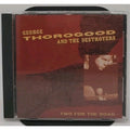 Two For The Road CD - George Thorogood And The Destroyers