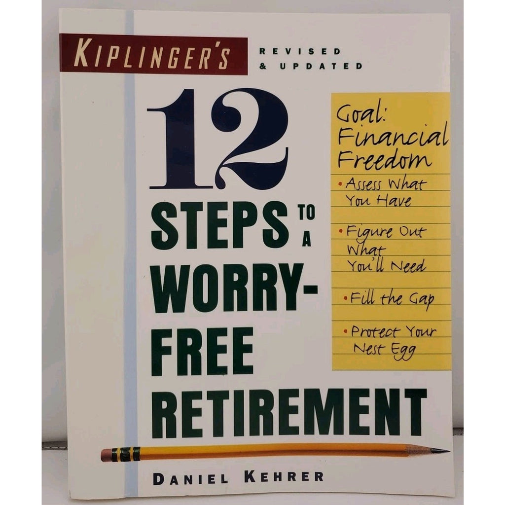 12 Steps to a Worry-Free Retirement by Daniel M. Kehrer (1995, Trade Paperback)