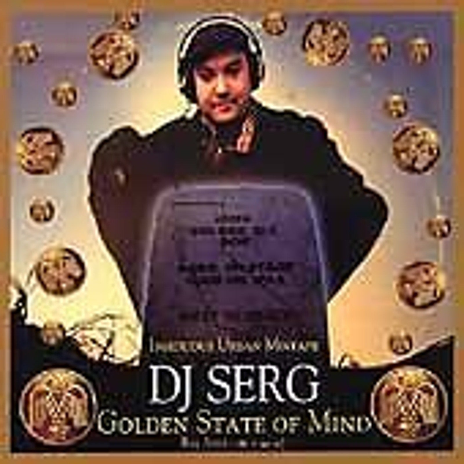 Golden State of Mind by DJ Serg (CD, Apr-2001, Insiduous Urban Records)