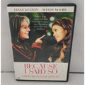 Because I Said So (DVD, 2007)