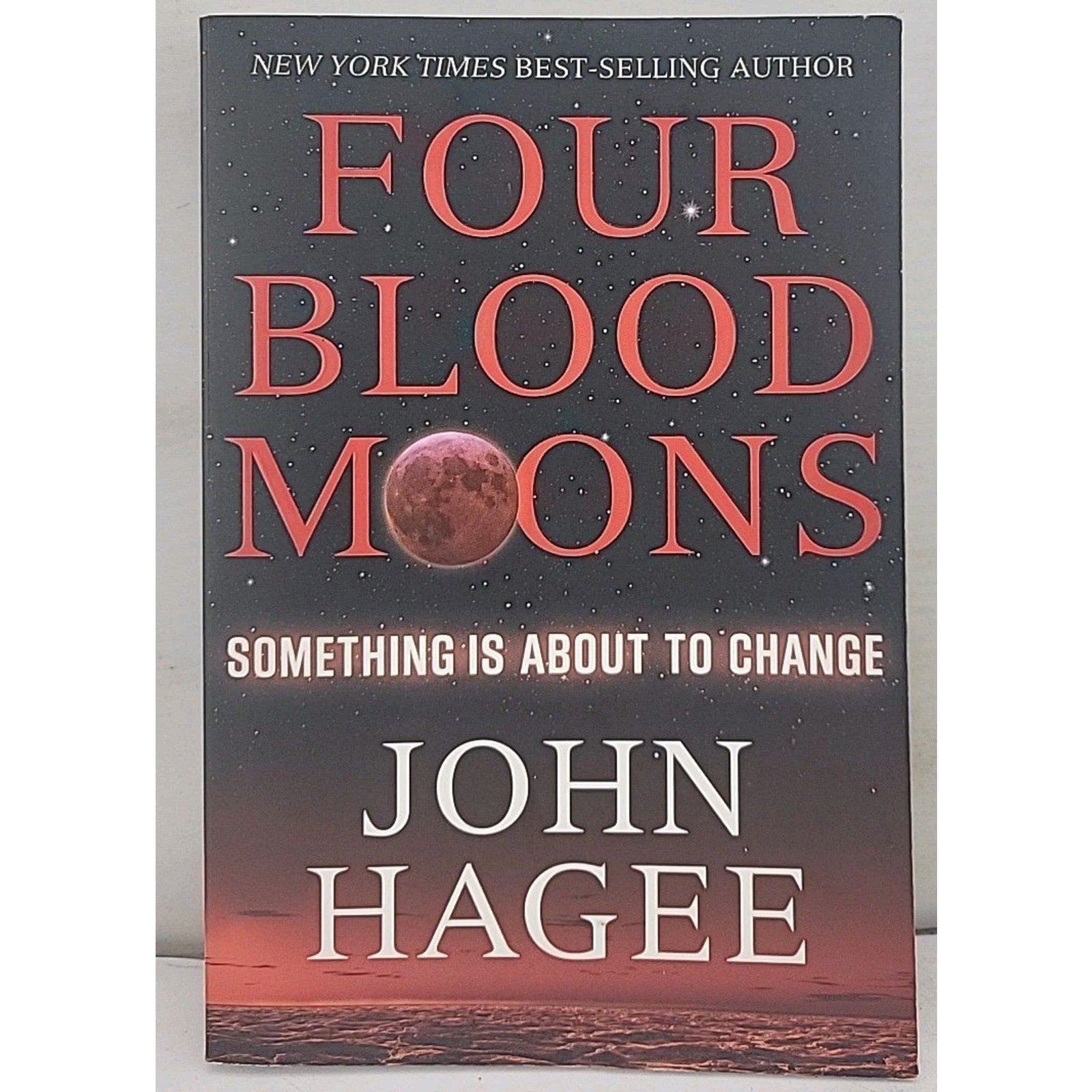Four Blood Moons : Something Is about to Change by John Hagee (2013, Trade...