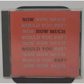 Now How Much Would You Pay? CD