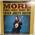 Father Joseph Dustin – More Songs Father Taught Me (Vinyl)