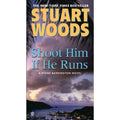A Stone Barrington Novel Ser.: Shoot Him If He Runs by Stuart Woods (2008, Trade