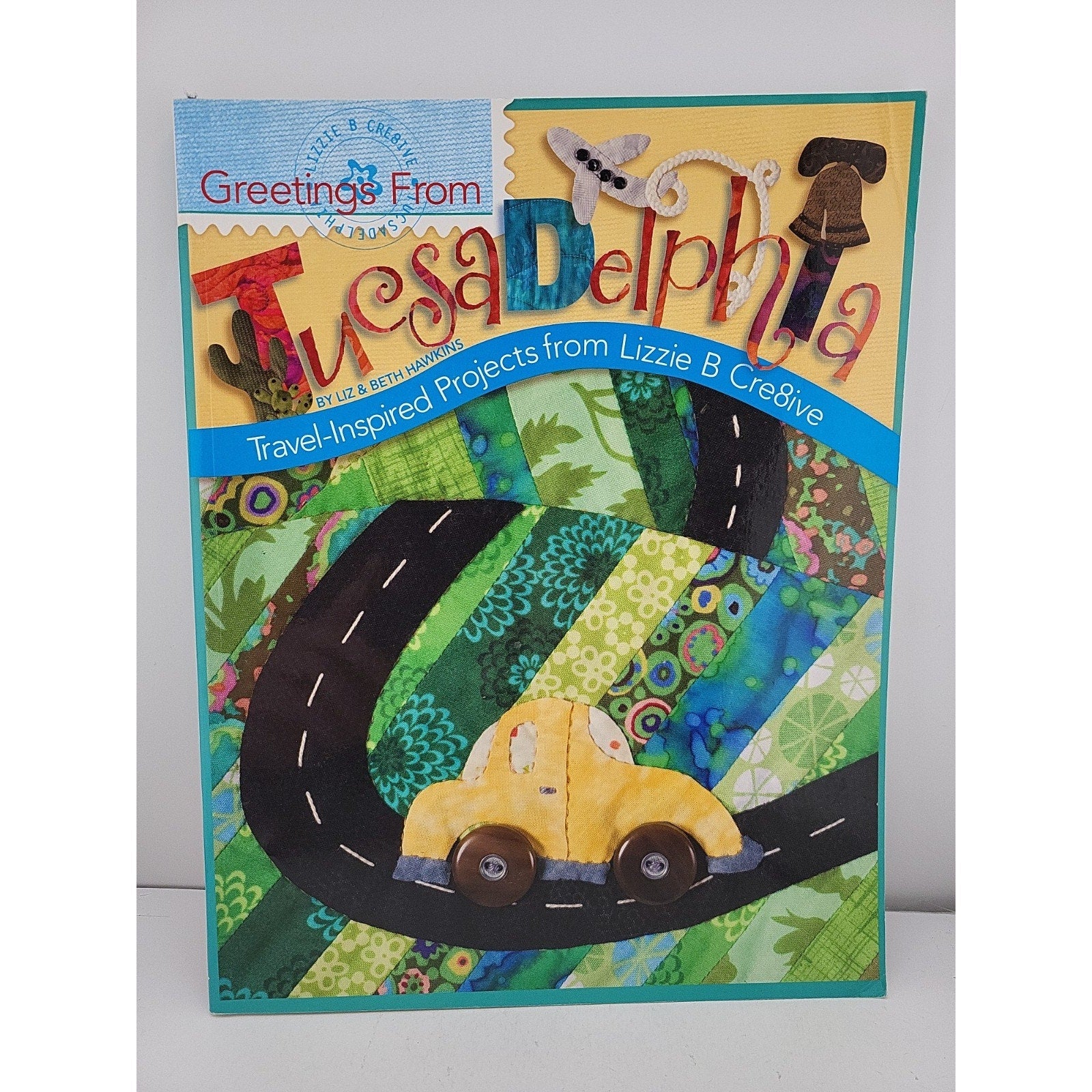 Greetings from Tucsadelphia : Travel Inspired Projects from Lizzie B Cre8ive by