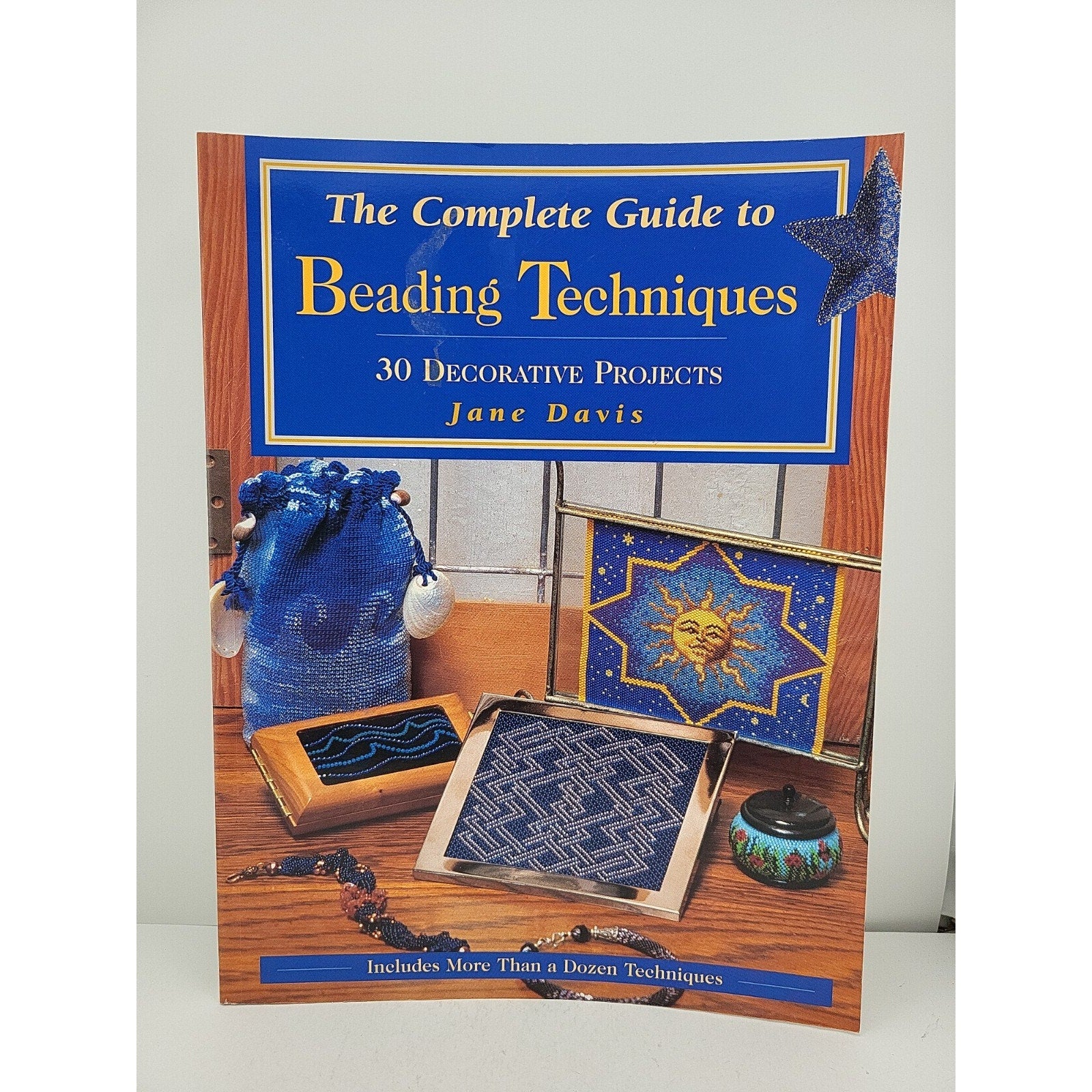 Complete Guide to Beading Techniques : 30 Decorative Projects by Jane Davis...