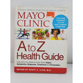 Mayo Clinic A to Z Health Guide by Scott C. Litin M D Hardcopy Medical Reference
