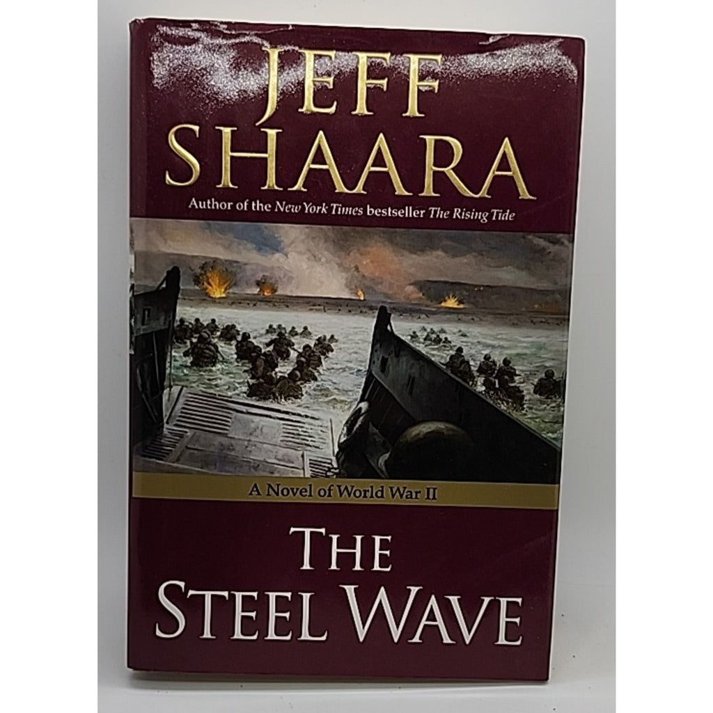 Steel Wave : A Novel of World War II by Jeff Shaara (2008, Hardcover)