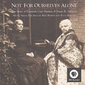 Not for Ourselves: Story of Elizabeth Cady Stanton & Susan B. Anthony (CD)