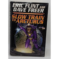 Slow Train to Arcturus by Eric Flint and Dave Freer (2008, Hardcover)