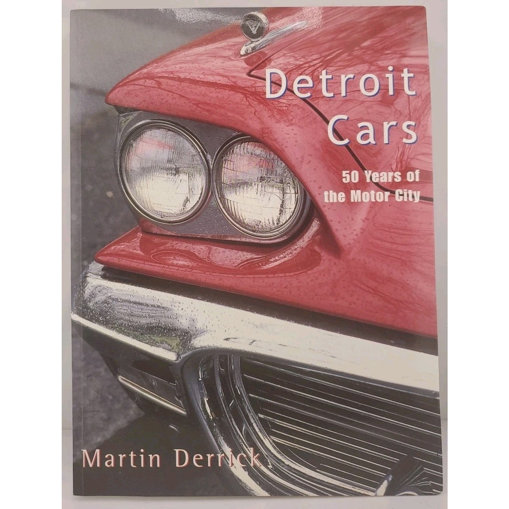 Detroit Cars : 50 Years of the Motor City by Martin Derrick (2001, Trade...